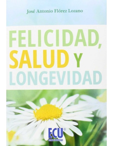 Felicidad salud y longevidad