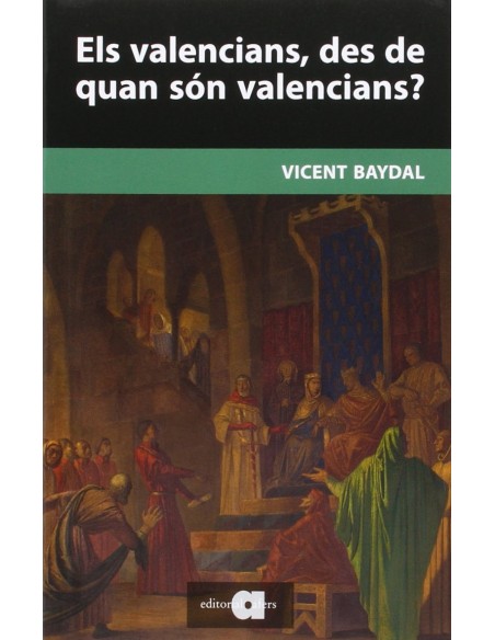 Els valencians des de quan son valencians
