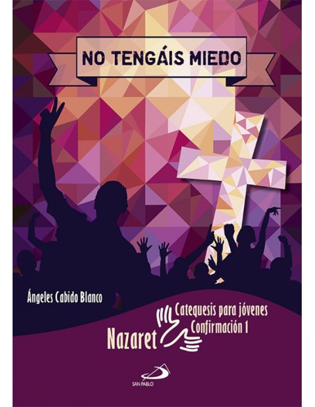 No Tengais Miedo Nazaret 1 Confirmacion