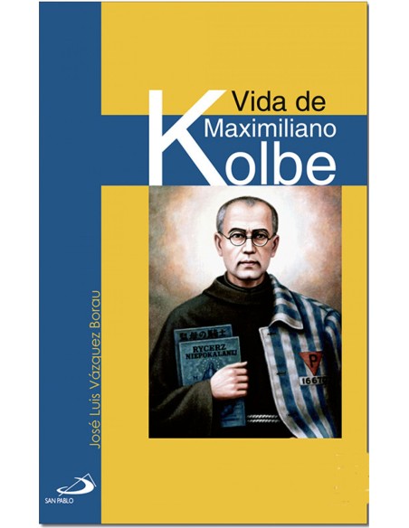 Vida De Maximiliano Kolbe