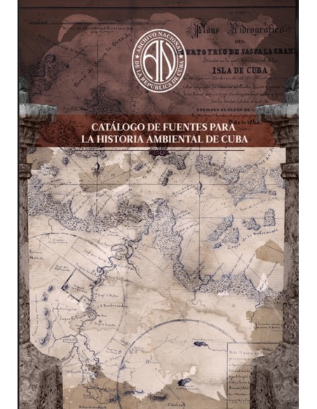 CATALOGO DE FUENTES PARA LA HISTORIA AMBIENTAL DE CUBA