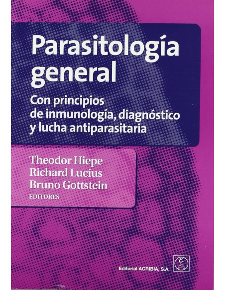 PARASITOLOGIA GENERAL CON PRINCIPIOS DE INMUNOLOGIA DIAGNOSTICO LUCHA ANTIPARASITARIA