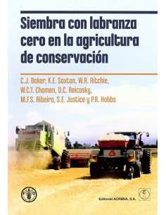 SIEMBRA CON LABRANZA CERO EN LA AGRICULTURA DE CONSERVACION