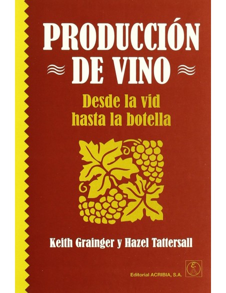 PRODUCCION DE VINO DESDE LA VID HASTA LA BOTELLA
