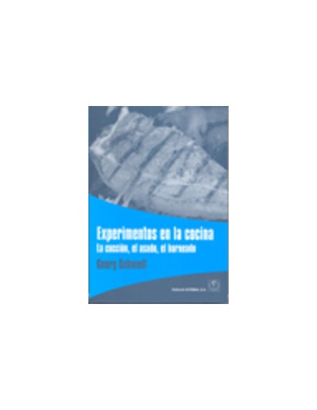 EXPERIMENTOS EN LA COCINA LA COCCION EL ASADO EL HORNEADO