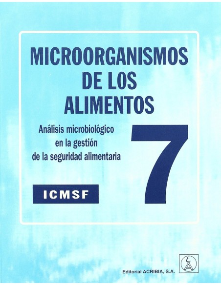 MICROORGANISMOS DE LOS ALIMENTOS 7 ANALISIS MICROBIOLOGICO EN LA GESTION DE LA SEGURIDAD ALIMENTARI