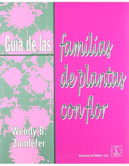 GUIA DE LAS FAMILIAS DE PLANTAS CON FLOR