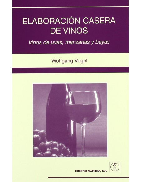 ELABORACION CASERA DE VINOS VINOS DE UVAS MANZANAS BAYAS