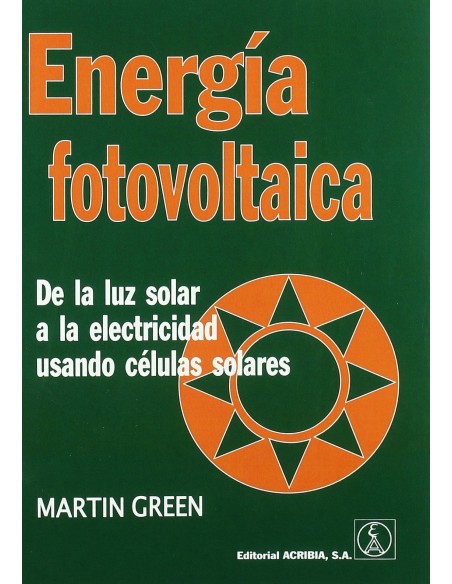 ENERGIA FOTOVOLTAICA DE LA LUZ SOLAR A LA ELECTRICIDAD USANDO CELULAS SOLARES