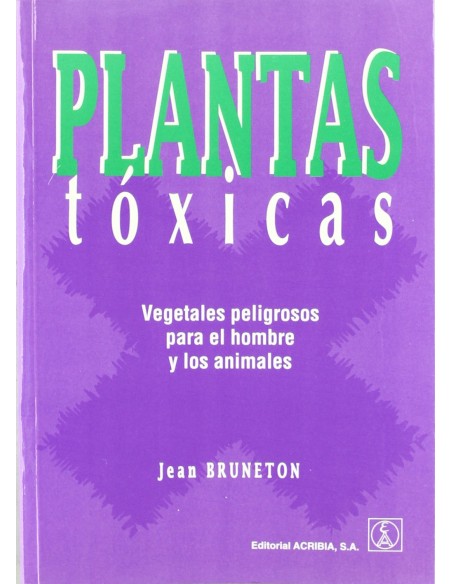 PLANTAS TOXICAS VEGETALES PELIGROSOS PARA EL HOMBRE LOS ANIMALES