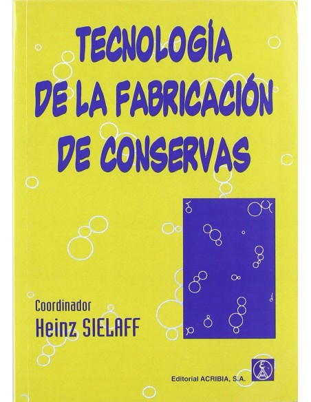 TECNOLOGIA DE LA FABRICACION DE CONSERVAS