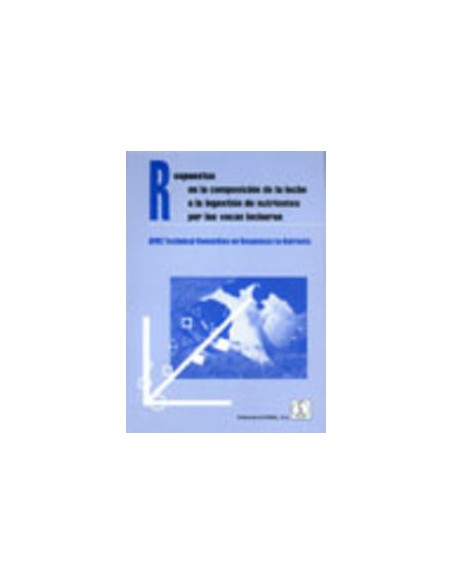 RESPUESTAS EN LA COMPOSICION DE LA LECHE A LA INGESTION DE NUTRIENTES POR LAS VACAS LECHERAS