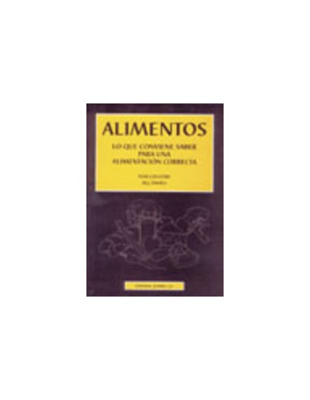 ALIMENTOS LO QUE CONVIENE SABER PARA UNA ALIMENTACION CORRECTA