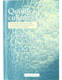 Quimica culinaria Estudio de lo que les sucede a los alimentos antes durante y despues de cocinados