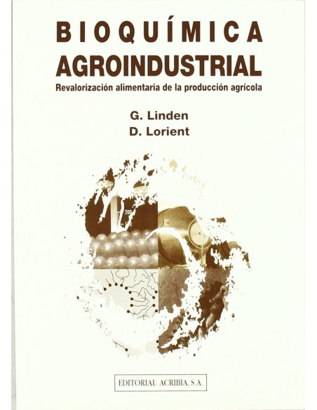 BIOQUIMICA AGROINDUSTRIAL REVALORIZACION ALIMENTARIA DE LA PRODUCCION AGRICOLA