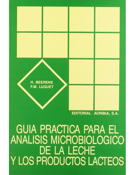 GUIA PRACTICA PARA EL ANALISIS MICROBIOLOGICO DE LA LECHE LOS PRODUCTOS LACTEOS