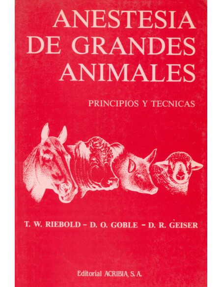 ANESTESIA DE GRANDES ANIMALES PRINCIPIOS TECNICAS