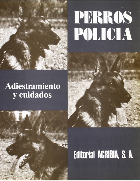 PERROS POLICIA ADIESTRAMIENTO CUIDADOS