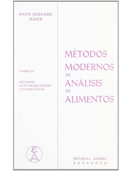 METODOS MODERNOS DE ANALISIS DE ALIMENTOS VOLUMEN III METODOS ELECTROQUIMICOS ENZIMATICOS