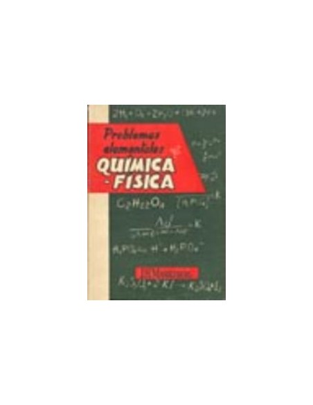 PROBLEMAS ELEMENTALES DE QUIMICA FISICA