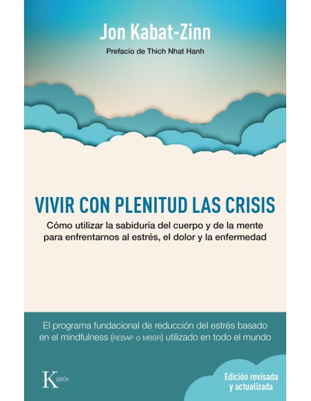 Vivir con plenitud las crisis Vivir con plenitud las crisis