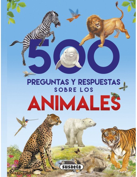 500 preguntas y respuestas sobre los animales