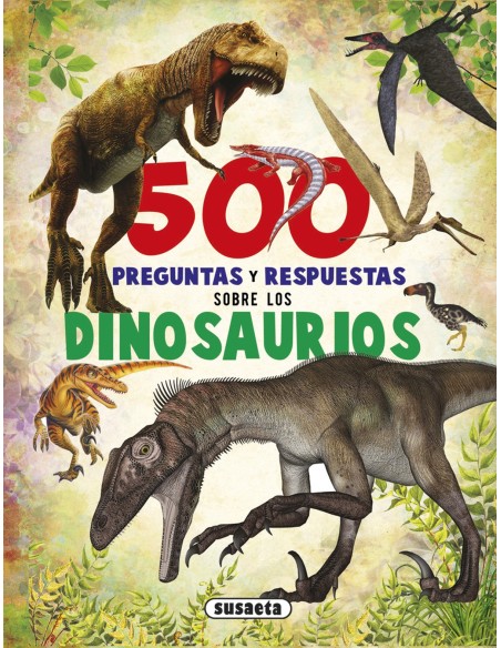 500 preguntas y respuestas sobre los dinosaurios