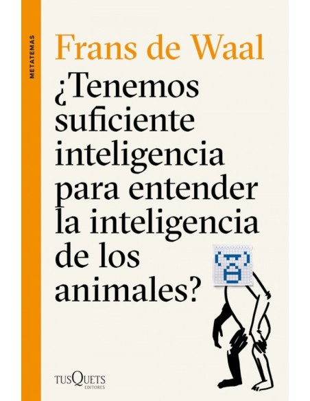 Tenemos suficiente inteligencia para entender la inteligencia de los animales Tenemos suficiente inteligencia para entender la inteligencia de los animales