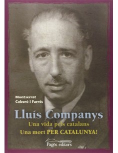 Lluis Companys vida pels catalans mort per catalunya