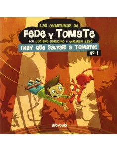 Aventuras Fede Y Tomate 1 Salvar Tomate