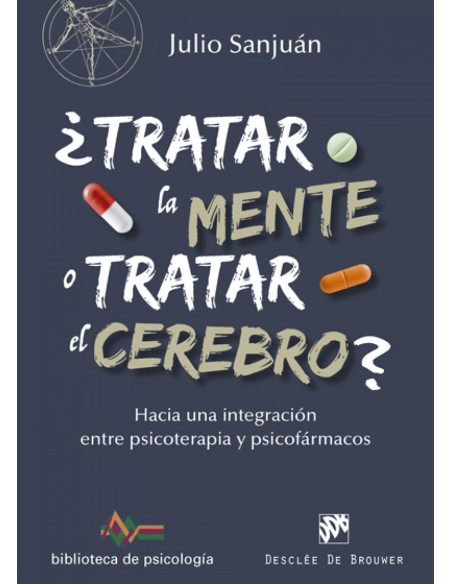 Tratar la mente o tratar el cerebro Tratar la mente o tratar el cerebro