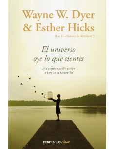 El universo oye lo que sientes