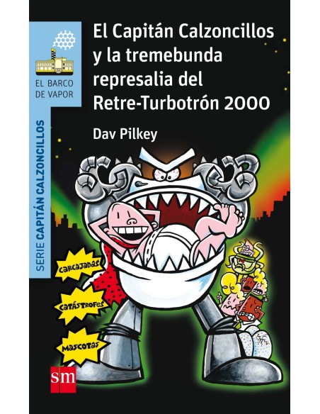 EL CAPITAN CALZONCILLOS Y LA TREMEBUNDA REPRESALIA DEL RETRE TURBOTRON 2000