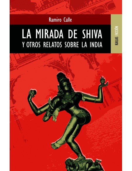 Mirada de shiva y otros relatos sobre la india