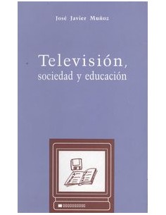 Television sociedad y educacion