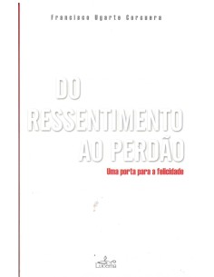 Do Ressentimento ao Perdao