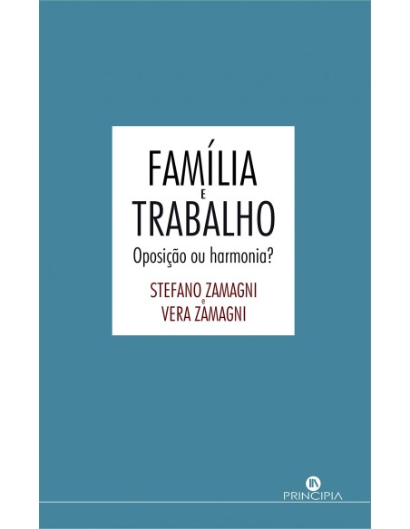Familia e Trabalho Oposicao ou Harmoni