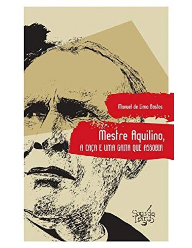 Mestre Aquilino a Caca e Uma Gaita que