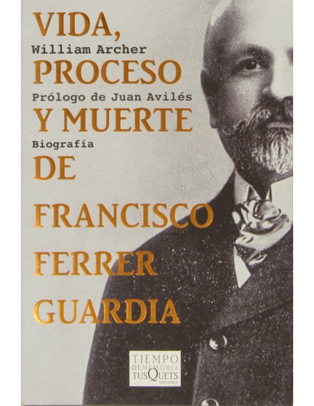 VIDA PROCESO Y MUERTE DE FRANCISCO FERRER GUARDIA