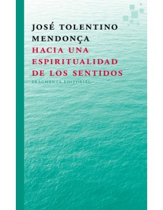HACIA UNA ESPIRITUALIDAD DE LOS SENTIDOS