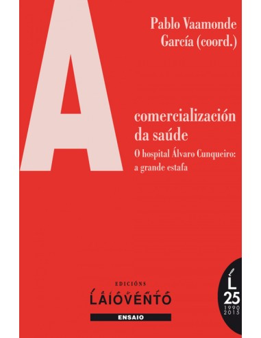 A COMERCIALIZACION DA SAUDE O Hospital Alvaro Cunqueiro 