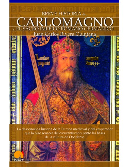 Breve historia de Carlomagno y el Sacro Imperio Romano Germa