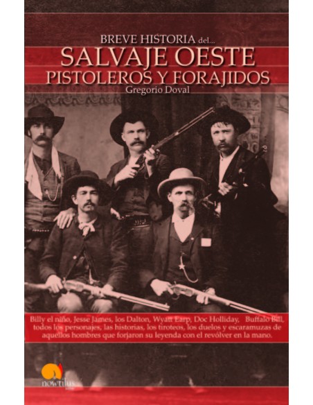 Breve historia del salvaje oeste Pistoleros y forajidos