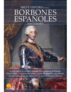 Breve historia de los Borbones espanoles