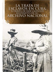 LA TRATA DE ESCLAVOS EN CUBA A TRAVES DE DOC RELEVANTES