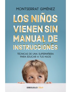 LOS NINOS VIENEN SIN MANUAL DE INSTRUCCIONES