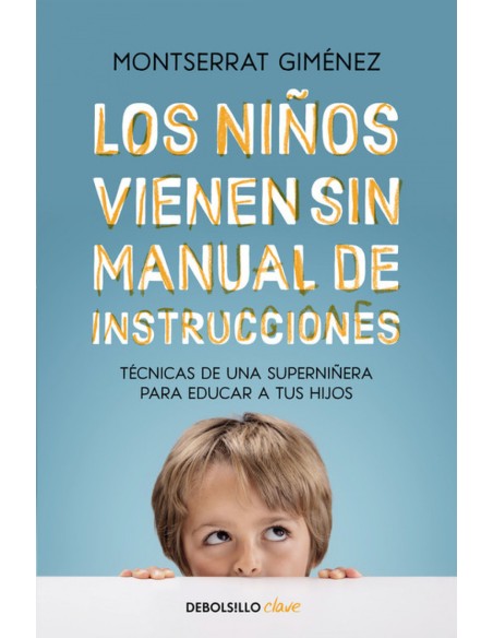 LOS NINOS VIENEN SIN MANUAL DE INSTRUCCIONES