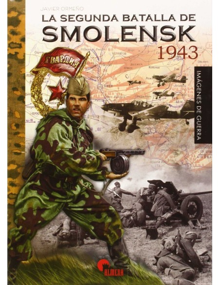 La Segunda Batalla De Smolensk 1943 Imagenes De Gu
