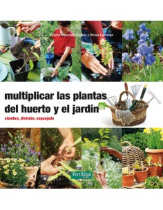 Multiplicar Las Plantas Del Huerto Y El Jardin