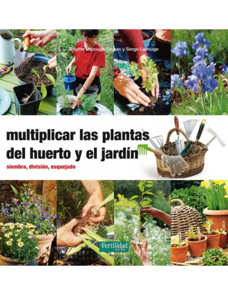 Multiplicar Las Plantas Del Huerto Y El Jardin